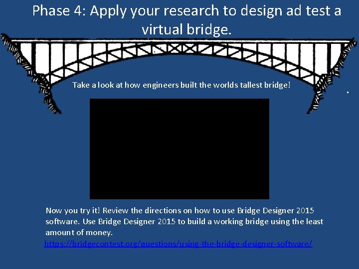 Phase 4: Apply your research to design ad test a virtual bridge. Take a