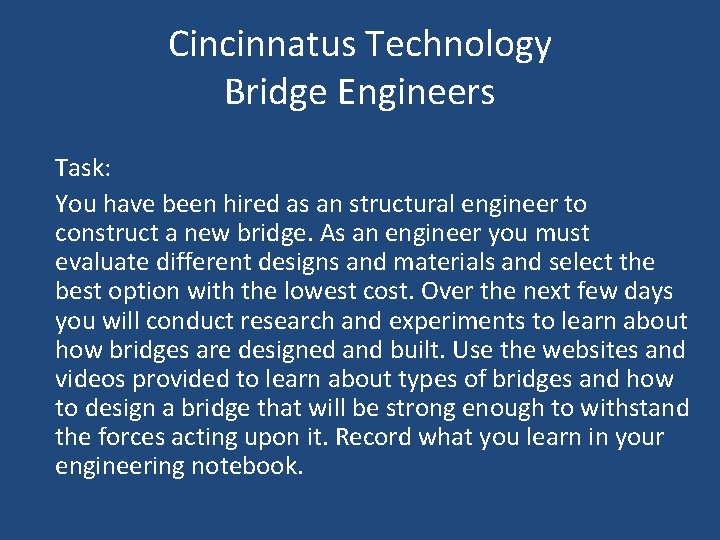 Cincinnatus Technology Bridge Engineers Task: You have been hired as an structural engineer to