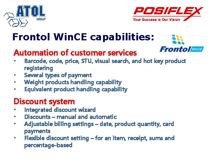 Frontol Win. CE capabilities: Automation of customer services • • Barcode, price, STU, visual