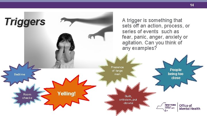 14 Triggers A trigger is something that sets off an action, process, or series