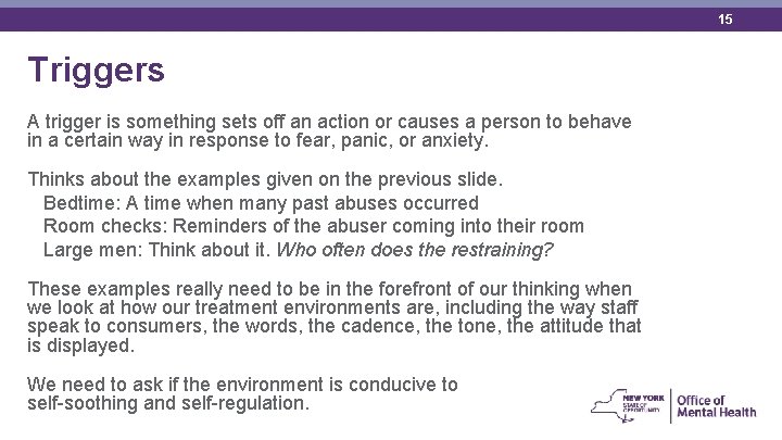 15 Triggers A trigger is something sets off an action or causes a person