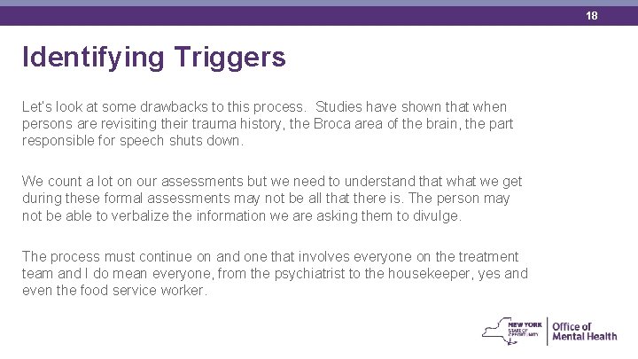 18 Identifying Triggers Let’s look at some drawbacks to this process. Studies have shown