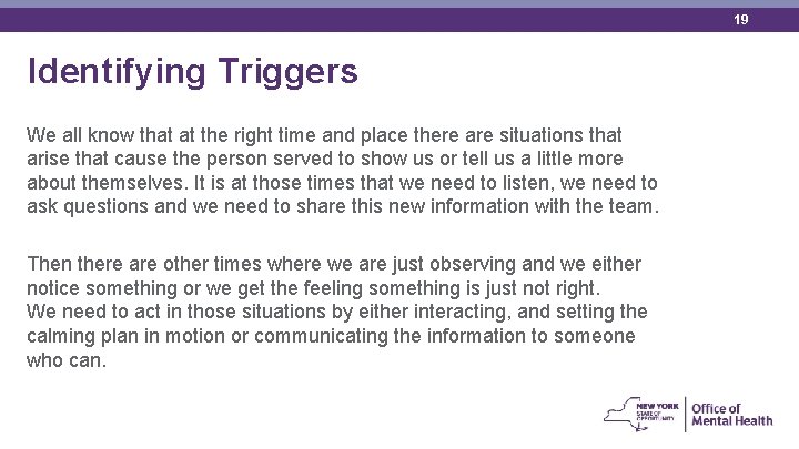 19 Identifying Triggers We all know that at the right time and place there