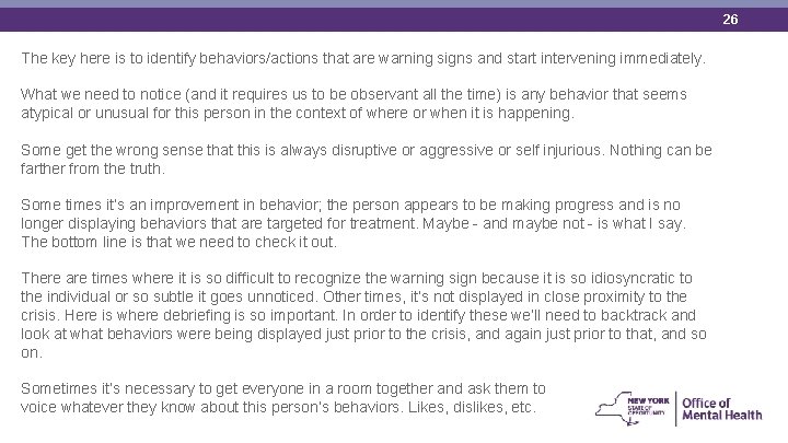 26 The key here is to identify behaviors/actions that are warning signs and start