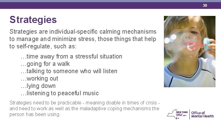 30 Strategies are individual-specific calming mechanisms to manage and minimize stress, those things that