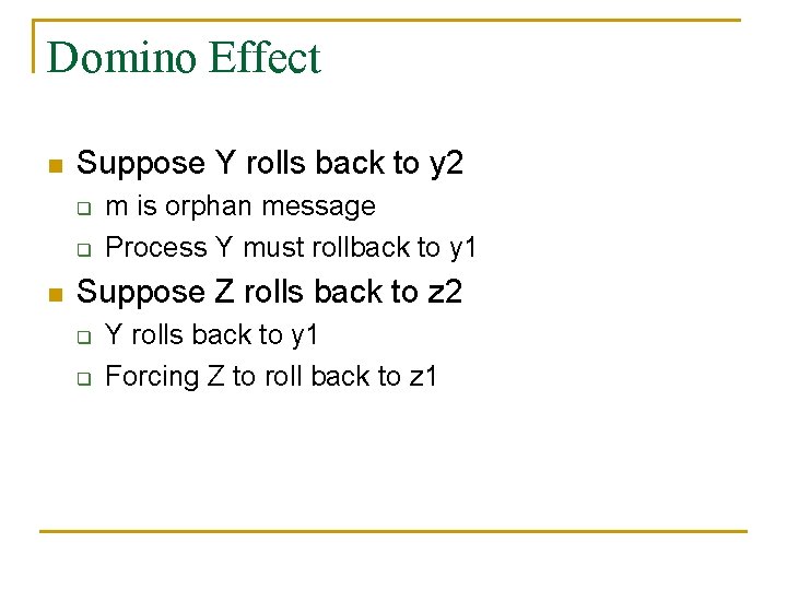 Domino Effect n Suppose Y rolls back to y 2 q q n m