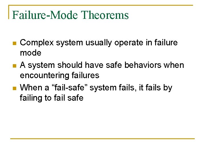 Failure-Mode Theorems n n n Complex system usually operate in failure mode A system