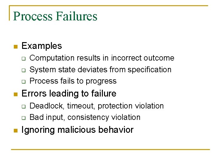 Process Failures n Examples q q q n Errors leading to failure q q