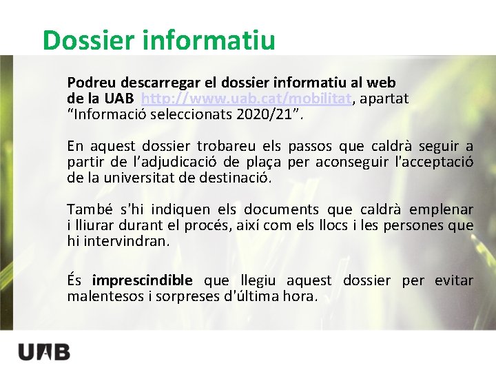 Dossier informatiu Podreu descarregar el dossier informatiu al web de la UAB http: //www.