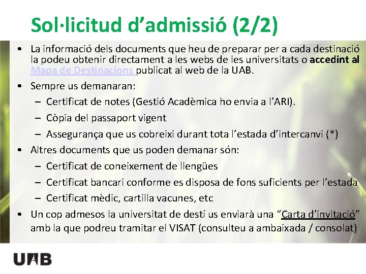 Sol·licitud d’admissió (2/2) • La informació dels documents que heu de preparar per a