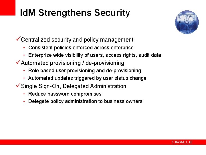 Id. M Strengthens Security üCentralized security and policy management • Consistent policies enforced across