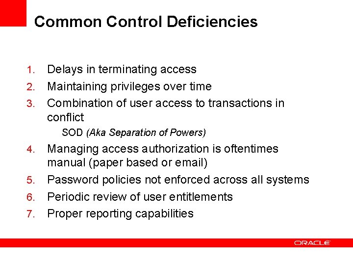 Common Control Deficiencies 1. 2. 3. Delays in terminating access Maintaining privileges over time