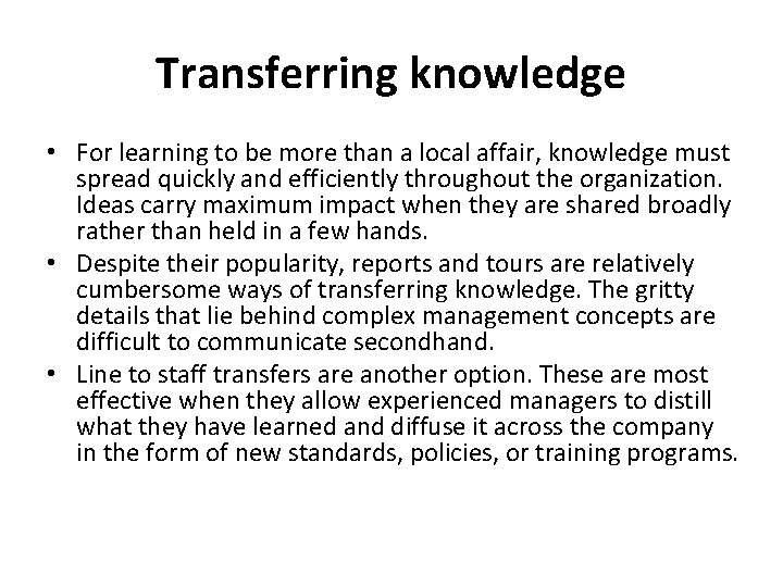 Transferring knowledge • For learning to be more than a local affair, knowledge must