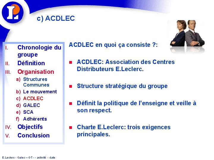 c) ACDLEC I. III. Chronologie du groupe Définition Organisation a) Structures Communes b) Le