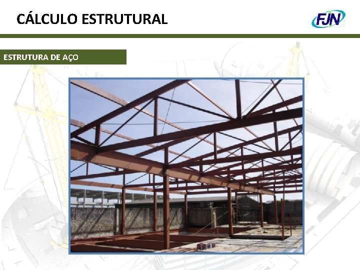 CÁLCULO ESTRUTURAL ESTRUTURA DE AÇO 