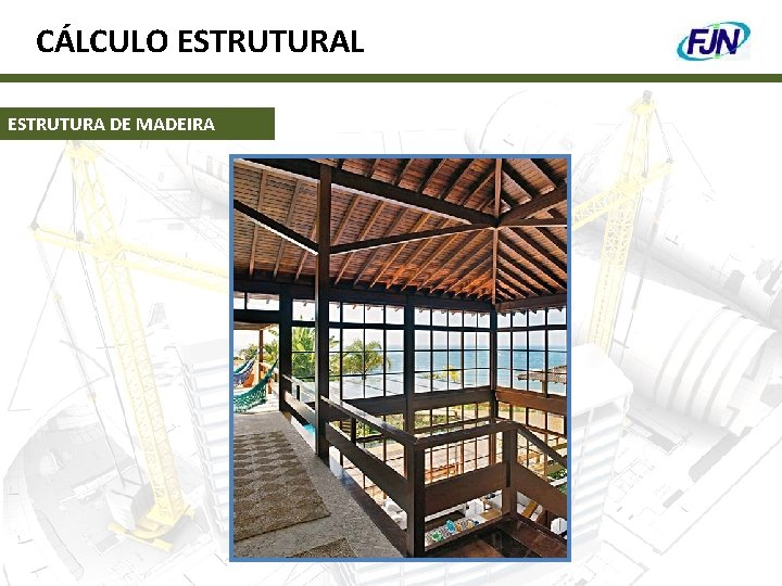 CÁLCULO ESTRUTURAL ESTRUTURA DE MADEIRA 