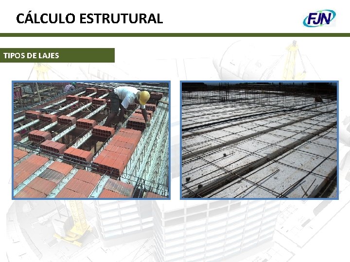 CÁLCULO ESTRUTURAL TIPOS DE LAJES 