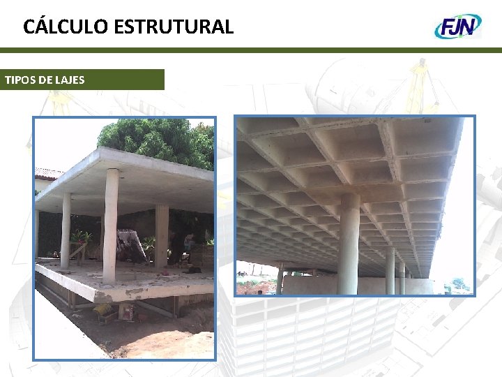 CÁLCULO ESTRUTURAL TIPOS DE LAJES 