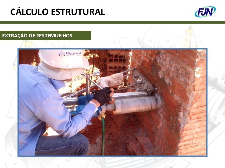 CÁLCULO ESTRUTURAL EXTRAÇÃO DE TESTEMUNHOS 