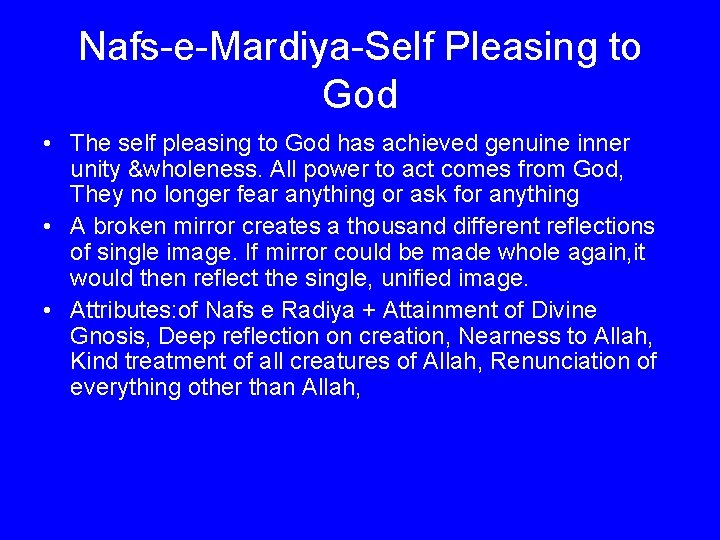 Nafs-e-Mardiya-Self Pleasing to God • The self pleasing to God has achieved genuine inner