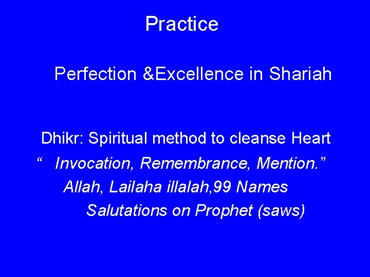 Practice Perfection &Excellence in Shariah Dhikr: Spiritual method to cleanse Heart “ Invocation, Remembrance,