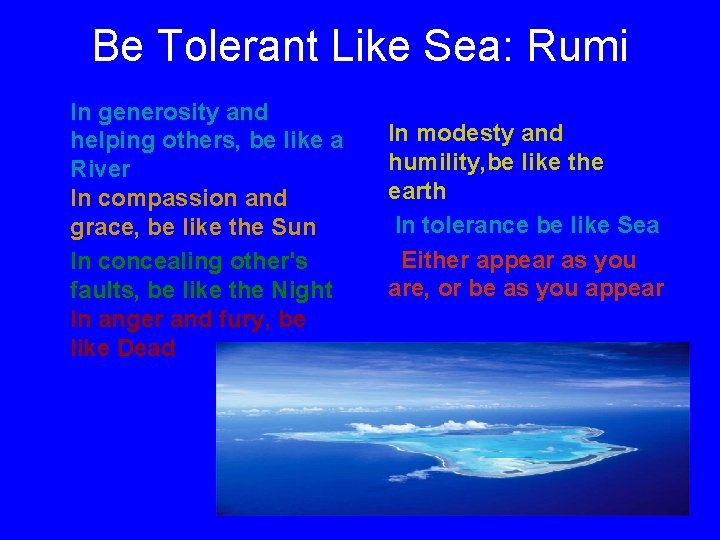Be Tolerant Like Sea: Rumi In generosity and helping others, be like a River