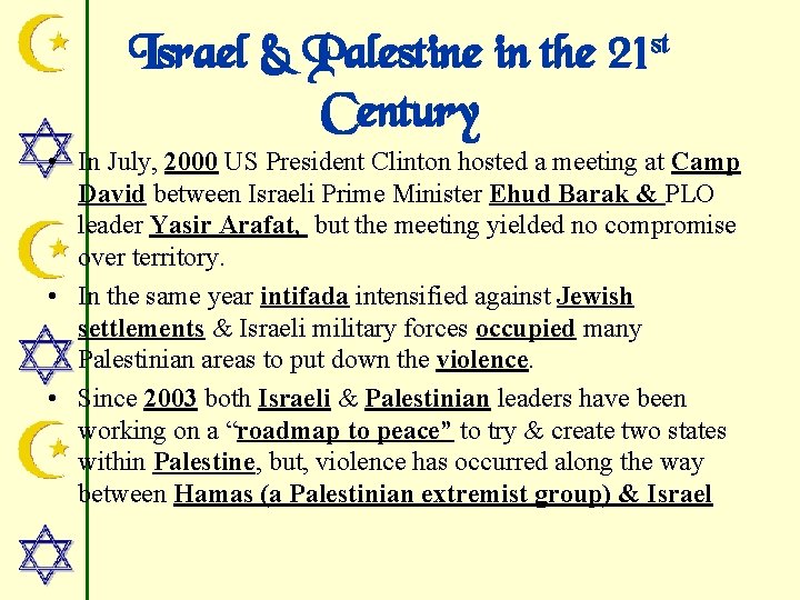 Israel & Palestine in the Century st 21 • In July, 2000 US President
