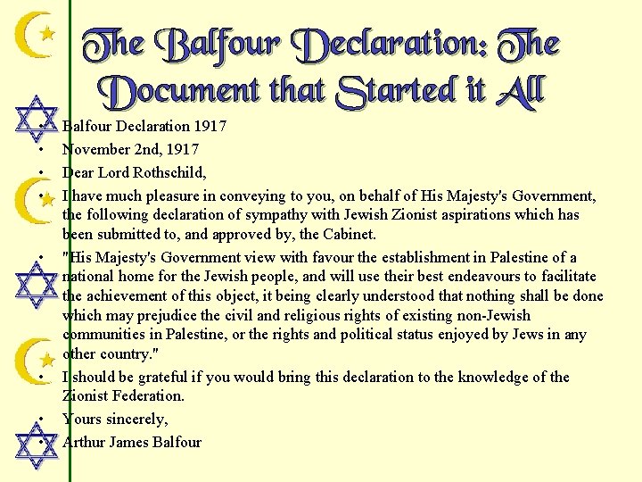 The Balfour Declaration: The Document that Started it All • • Balfour Declaration 1917