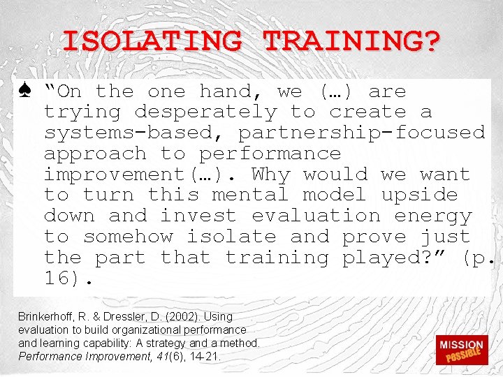 ISOLATING TRAINING? ♠ “On the one hand, we (…) are trying desperately to create