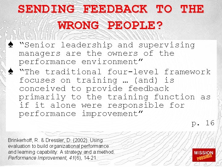 SENDING FEEDBACK TO THE WRONG PEOPLE? ♠ “Senior leadership and supervising ♠ managers are