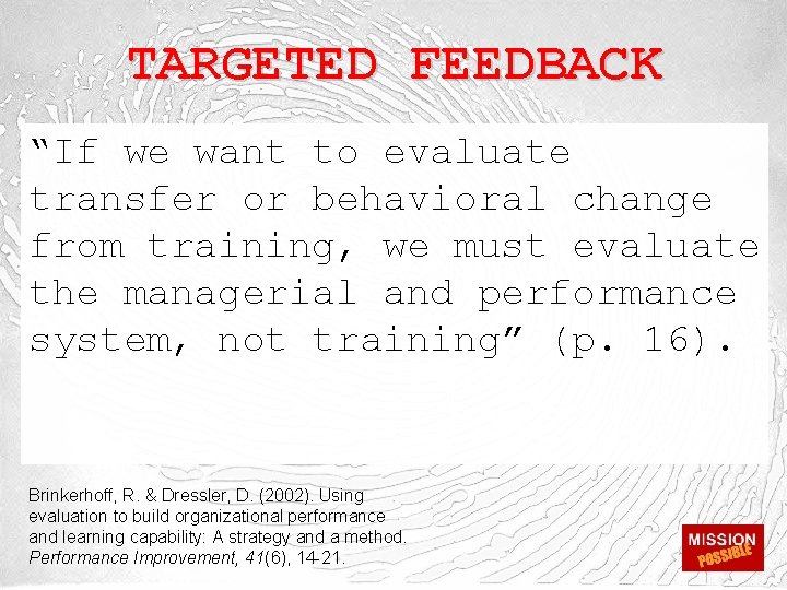 TARGETED FEEDBACK “If we want to evaluate transfer or behavioral change from training, we