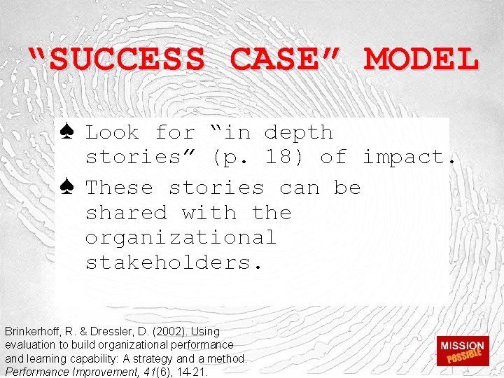 “SUCCESS CASE” MODEL ♠ Look for “in depth ♠ stories” (p. 18) of impact.