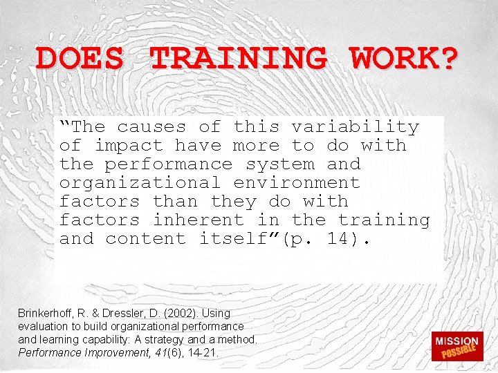 DOES TRAINING WORK? “The causes of this variability of impact have more to do