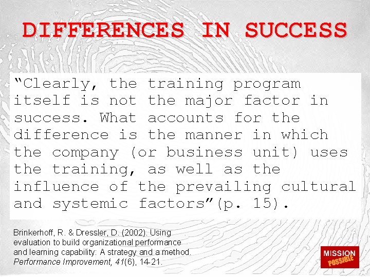DIFFERENCES IN SUCCESS “Clearly, the training program itself is not the major factor in