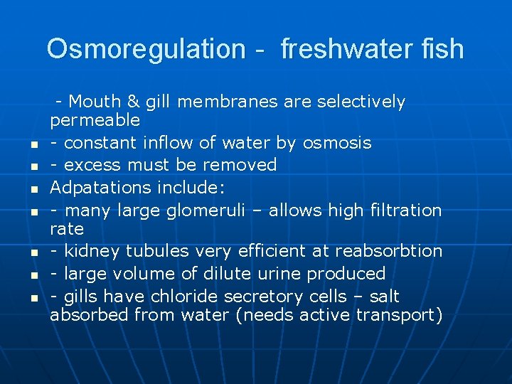 Osmoregulation - freshwater fish n n n n - Mouth & gill membranes are