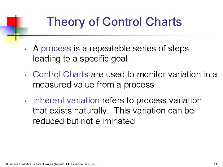 Theory of Control Charts § § § A process is a repeatable series of