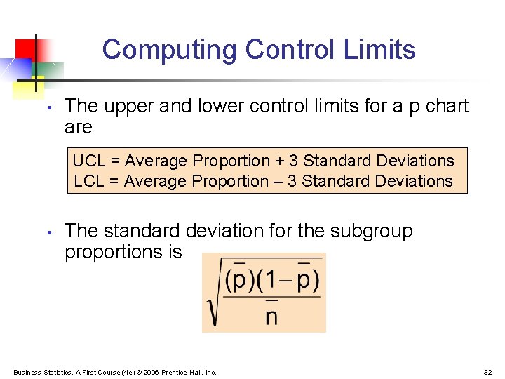 Computing Control Limits § The upper and lower control limits for a p chart