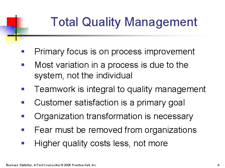 Total Quality Management § Primary focus is on process improvement § Most variation in