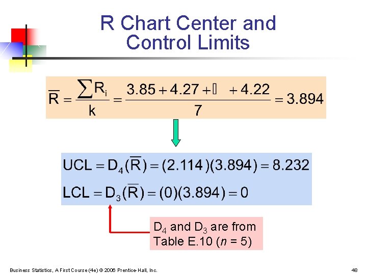 R Chart Center and Control Limits D 4 and D 3 are from Table