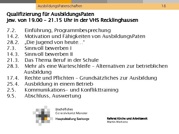 Ausbildungs. Patenschaften 18 Qualifizierung für Ausbildungs. Paten jew. von 19. 00 – 21. 15