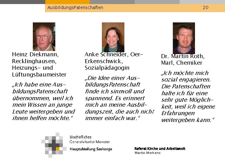 Ausbildungs. Patenschaften Heinz Diekmann, Recklinghausen, Heizungs- und Lüftungsbaumeister „Ich habe eine Ausbildungs. Patenschaft übernommen,