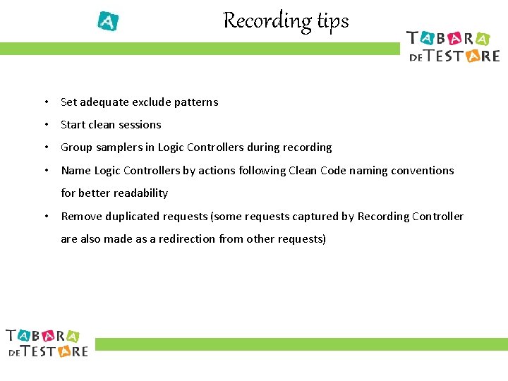 Recording tips • Set adequate exclude patterns • Start clean sessions • Group samplers