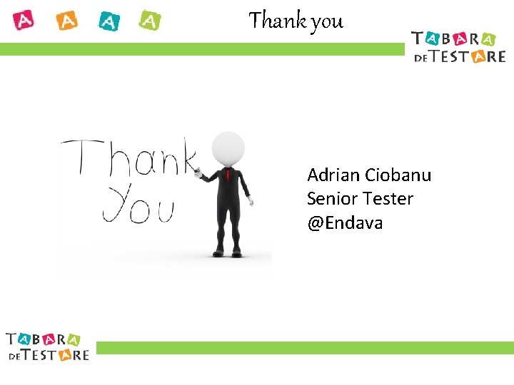 Thank you Adrian Ciobanu Senior Tester @Endava 