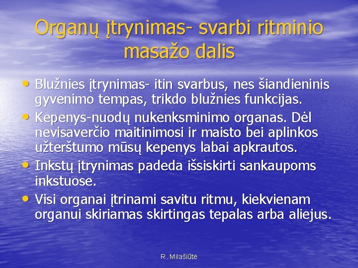 Organų įtrynimas- svarbi ritminio masažo dalis • Blužnies įtrynimas- itin svarbus, nes šiandieninis •