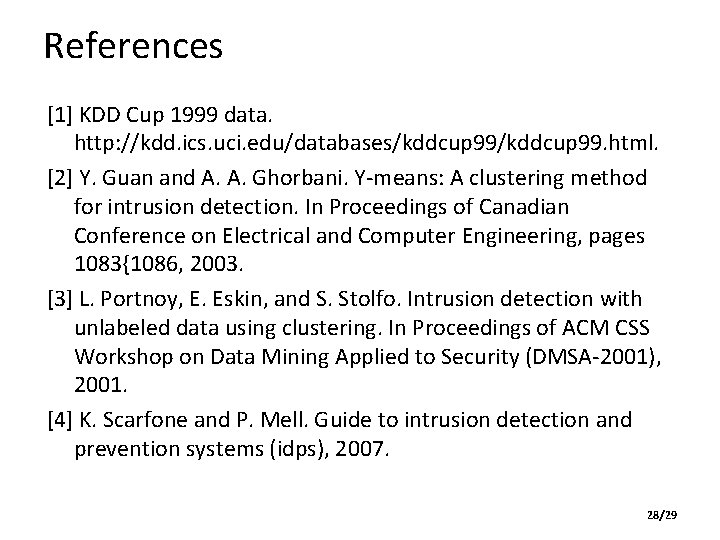 References [1] KDD Cup 1999 data. http: //kdd. ics. uci. edu/databases/kddcup 99. html. [2]