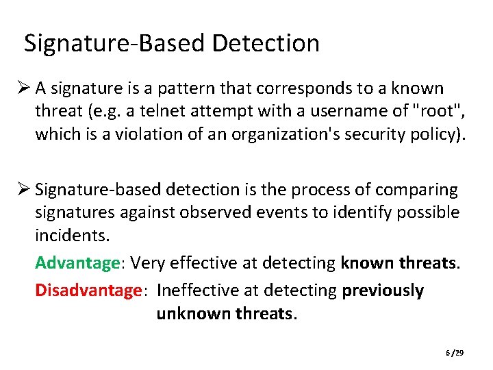 Signature-Based Detection Ø A signature is a pattern that corresponds to a known threat