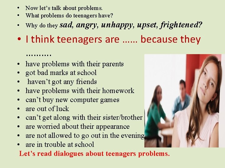  • Now let’s talk about problems. • What problems do teenagers have? •