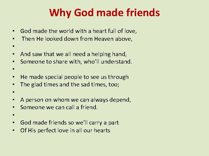 Why God made friends • • • • God made the world with a