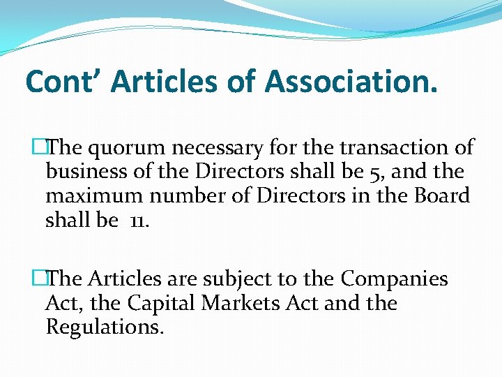 Cont’ Articles of Association. �The quorum necessary for the transaction of business of the