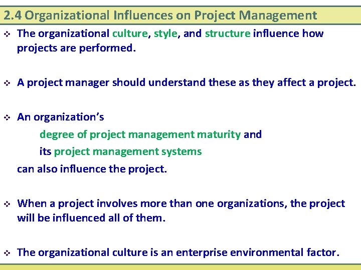 2. 4 Organizational Influences on Project Management v The organizational culture, style, and structure